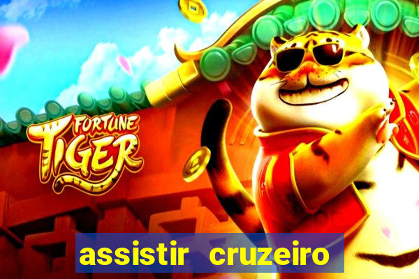 assistir cruzeiro ao vivo hd